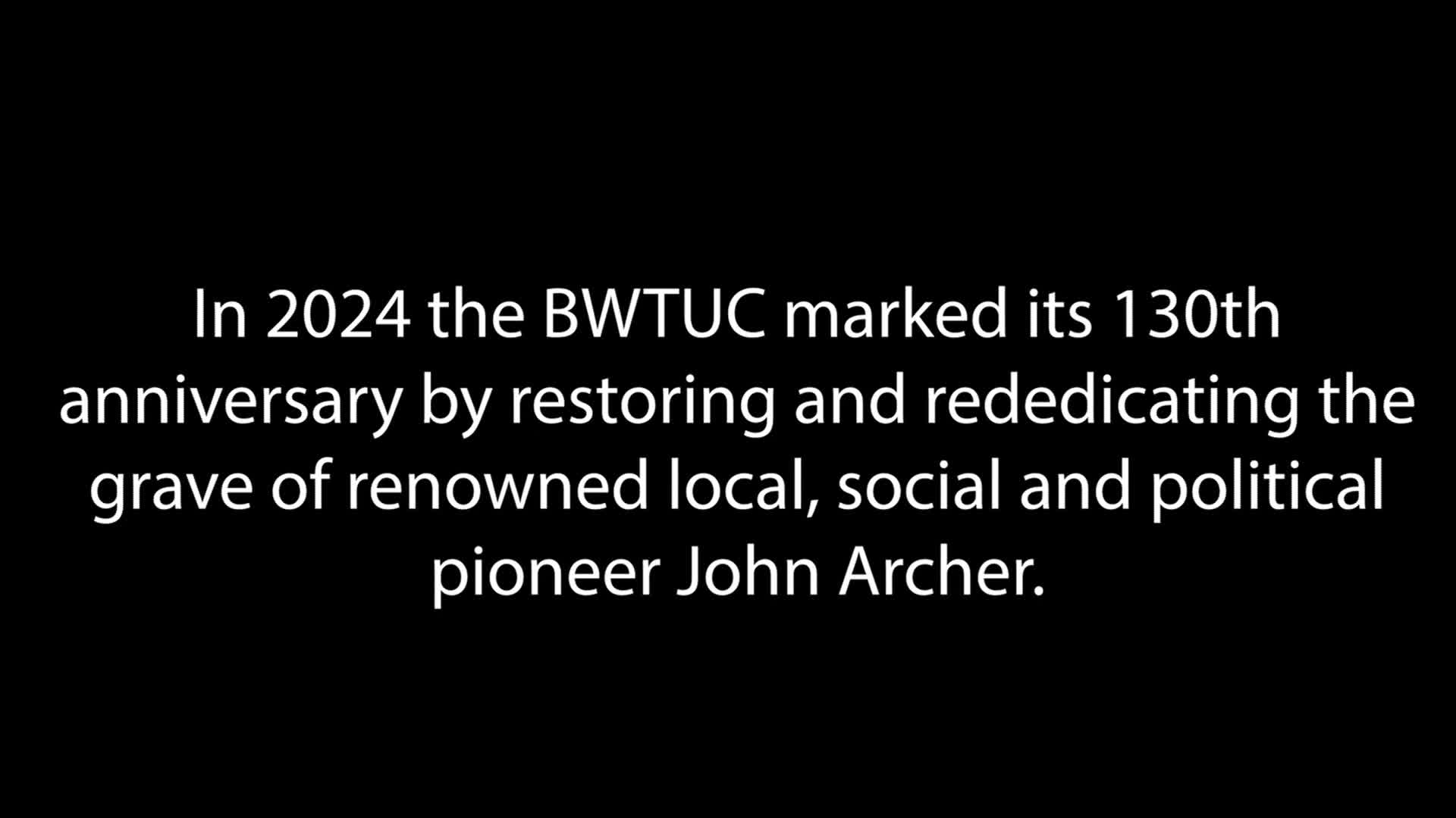BWTUC 130th anniversary John Archer film